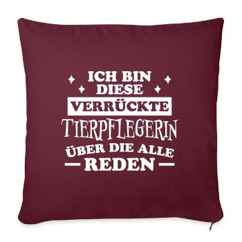 Tierpflegerin Spruch Lustig Tierpflegerin Geschenk - Sofakissenbezug 45 x 45 cm - Burgunderrot - Vorne