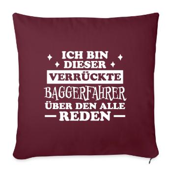 Baggerfahrer Lustiger Spruch Beruf Bagger Geschenk - Sofakissenbezug 45 x 45 cm - Burgunderrot - Vorne