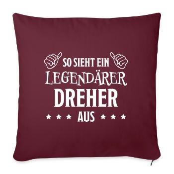 Dreher Fun Spruch Drehmaschinen Dreher Geschenk - Sofakissenbezug 45 x 45 cm - Burgunderrot - Vorne