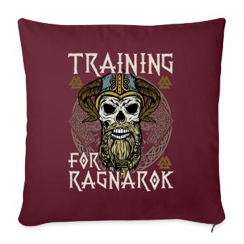 Training für Ragnarok Shirt Geschenk für Wikinger - Sofakissenbezug 45 x 45 cm - Burgunderrot - Vorne