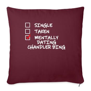 Célibataire Mentalement Rencontré Chandler Bing Drôle - Housse de coussin décorative 45 x 45 cm - bordeaux - Devant