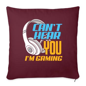 Je ne peux pas t'entendre, je suis un cadeau de jeu pour les joueurs - Housse de coussin décorative 45 x 45 cm - bordeaux - Devant