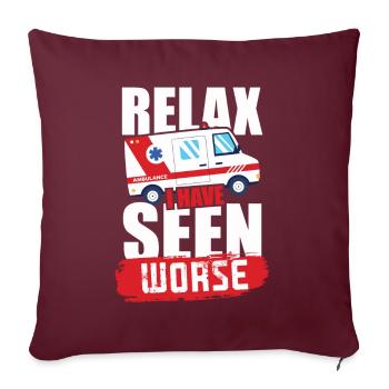 Relax I Have Seen Worse Design für einen - Sofakissenbezug 45 x 45 cm - Burgunderrot - Vorne