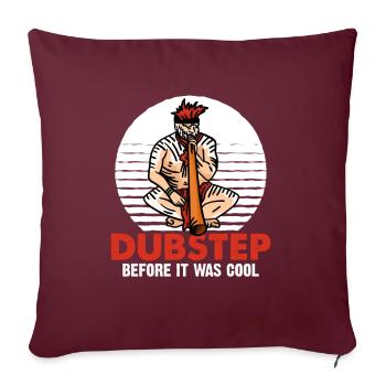 Didgeridoo Dubstep before it was cool - Sofakissenbezug 45 x 45 cm - Burgunderrot - Vorne