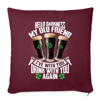 Hello Darkness My Old Friend Irish Beer Drinking - Housse de coussin décorative 45 x 45 cm - bordeaux - Devant