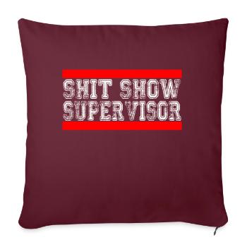 Shitshow Superviseur Drôle de dicton - Housse de coussin décorative 45 x 45 cm - bordeaux - Devant