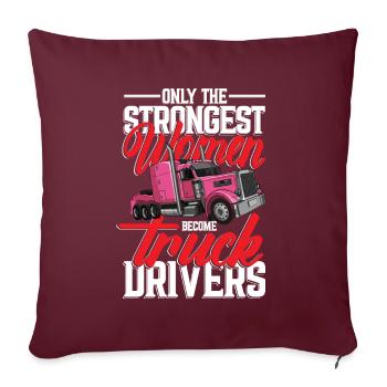 Seules les femmes les plus fortes deviennent conductrices de camion - Housse de coussin décorative 45 x 45 cm - bordeaux - Devant