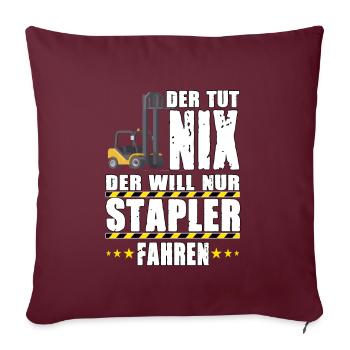 DER TUT NIX DER WILL NUR STAPLER FAHREN - Sofakissenbezug 45 x 45 cm - Burgunderrot - Vorne