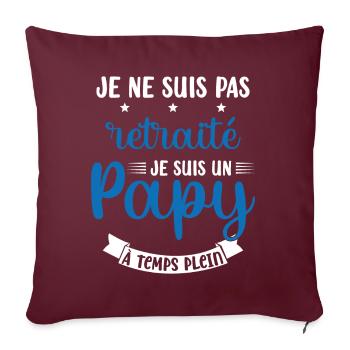 Je ne suis pas Retraité je suis un Papy - Housse de coussin décorative 45 x 45 cm - bordeaux - Devant