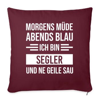 Morgens Müde Abends Blau Segler - Sofakissenbezug 45 x 45 cm - Burgunderrot - Vorne