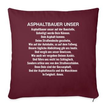 Asphaltbauer Asphaltierer Schwarzstraßenbauer - Sofakissenbezug 45 x 45 cm - Burgunderrot - Vorne