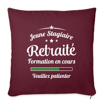 Jeune Stagiaire Retraité Citation Humour - Housse de coussin décorative 45 x 45 cm - bordeaux - Devant