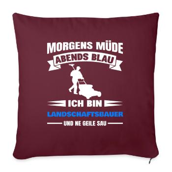 Morgens Müde Abends Blau Landschaftsbauer - Sofakissenbezug 45 x 45 cm - Burgunderrot - Vorne