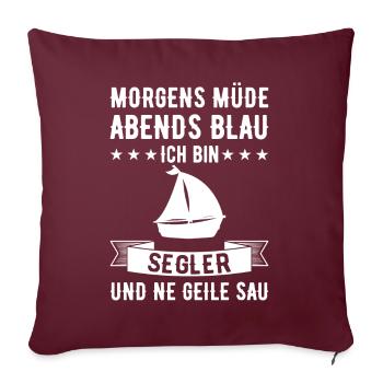 Morgens Müde Abends Blau Segler - Sofakissenbezug 45 x 45 cm - Burgunderrot - Vorne
