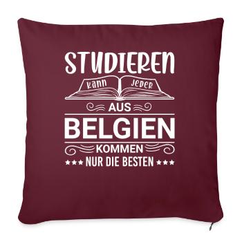 Studieren kann jeder Belgien Belgier - Sofakissenbezug 45 x 45 cm - Burgunderrot - Vorne