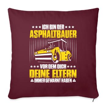 Asphaltbauer Asphaltierer Schwarzstraßenbauer - Sofakissenbezug 45 x 45 cm - Burgunderrot - Vorne
