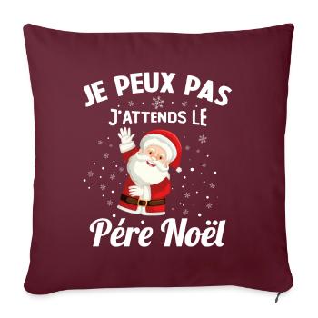 J'peux pas j'attends le Père Noël idée cadeau - Housse de coussin décorative 45 x 45 cm - bordeaux - Devant