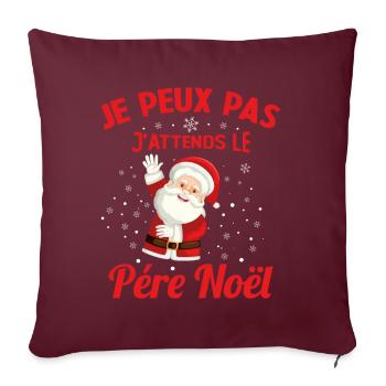 J'peux pas j'attends le Père Noël idée cadeau - Housse de coussin décorative 45 x 45 cm - bordeaux - Devant
