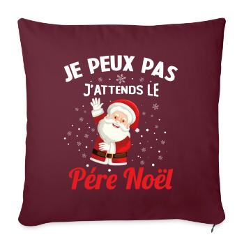 J'peux pas j'attends le Père Noël idée cadeau - Housse de coussin décorative 45 x 45 cm - bordeaux - Devant