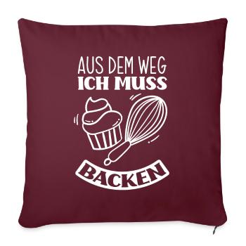 Aus Dem Weg Ich Muss Backen Lustiges Backen - Sofakissenbezug 45 x 45 cm - Burgunderrot - Vorne