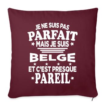 Pas Parfait Mais Je Suis Belge Cadeau Humour - Housse de coussin décorative 45 x 45 cm - bordeaux - Devant
