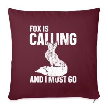 Fox is calling and i must go - Sofakissenbezug 45 x 45 cm - Burgunderrot - Vorne