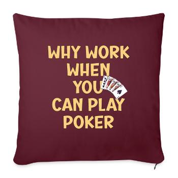 Poker Shirt Poker c’est aussi du travail mais amusant - Housse de coussin décorative 45 x 45 cm - bordeaux - Devant
