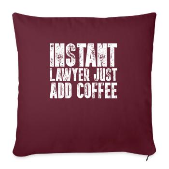 Instant Lawyer Il suffit d’ajouter coffee lawyer funny - Housse de coussin décorative 45 x 45 cm - bordeaux - Devant