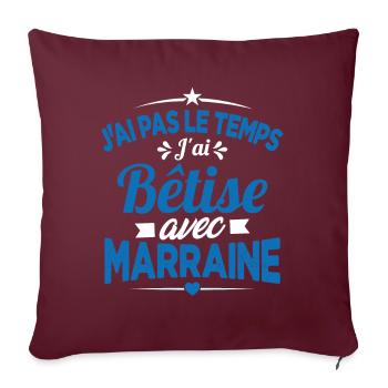 J'ai Pas Le Temps, J'ai Bêtise Avec Marraine - Housse de coussin décorative 45 x 45 cm - bordeaux - Devant