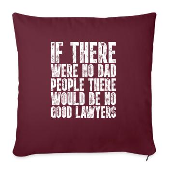S’il n’y avait pas de mauvaises personnes, je drôle d’avocat - Housse de coussin décorative 45 x 45 cm - bordeaux - Devant