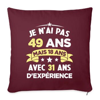 Je N'ai Pas 49 Ans Cadeau Humour D'anniversaire - Housse de coussin décorative 45 x 45 cm - bordeaux - Devant