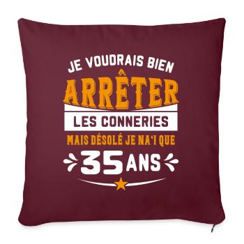 Je Voudrais Bien 35 Ans Humour Cadeau - Housse de coussin décorative 45 x 45 cm - bordeaux - Devant