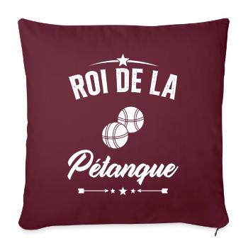Roi de la Pétanque Humour Cadeau Pétanque - Housse de coussin décorative 45 x 45 cm - bordeaux - Devant