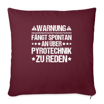Pyrotechniker Feuerwerk Pyrotechnik Pyrotechnician - Sofakissenbezug 45 x 45 cm - Burgunderrot - Vorne