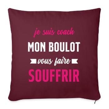 Je suis coach mon boulot vous faire souffrir - Housse de coussin décorative 45 x 45 cm - bordeaux - Devant
