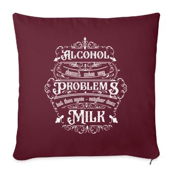 Alcohol doesn't solve any problems but ... - Sofakissenbezug 45 x 45 cm - Burgunderrot - Vorne