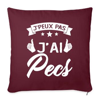 je peux pas j'ai pecs idée cadeau humour citations - Housse de coussin décorative 45 x 45 cm - bordeaux - Devant