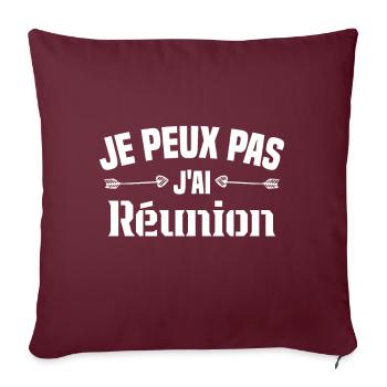 je peux pas j'ai Réunion Cadeau Humour - Housse de coussin décorative 45 x 45 cm - bordeaux - Devant