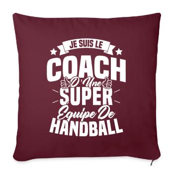 Je Suis Le Coach D'une Super Équipe De Handball - Housse de coussin décorative 45 x 45 cm - bordeaux - Devant