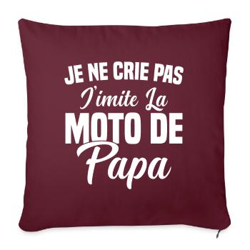 Je ne crie pas j imite la moto de papa - Housse de coussin décorative 45 x 45 cm - bordeaux - Devant