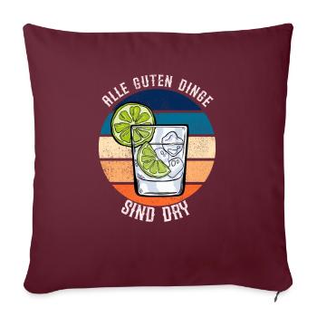 Alle Guten Dinge Sind Dry Lustiges Gin Wortspiel - Sofakissenbezug 45 x 45 cm - Burgunderrot - Vorne