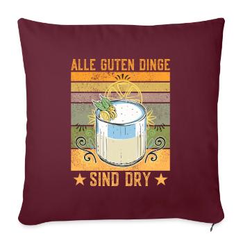 Alle Guten Dinge Sind Dry Lustiges Gin Wortspiel - Sofakissenbezug 45 x 45 cm - Burgunderrot - Vorne