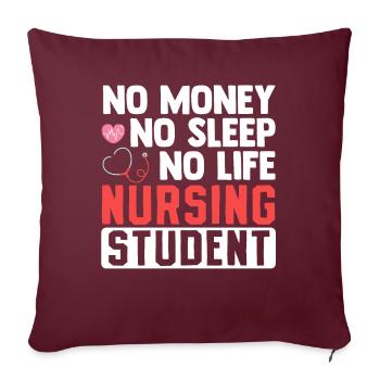 Étudiants en soins infirmiers Pas d’argent Pas de sommeil Pas de sommeil Pas de vie - Housse de coussin décorative 45 x 45 cm - bordeaux - Devant