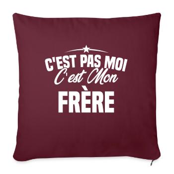 C'est Pas Moi C'est Mon Frère - Humour Cadeau - Housse de coussin décorative 45 x 45 cm - bordeaux - Devant