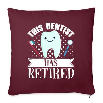 Dentiste à la retraite Ce dentiste est au repos - Housse de coussin décorative 45 x 45 cm - bordeaux - Devant