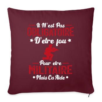 Fou et Militaire - Humour Militaire Cadeau - Housse de coussin décorative 45 x 45 cm - bordeaux - Devant
