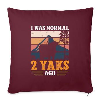 I was normal 2 Yaks ago - Sofakissenbezug 45 x 45 cm - Burgunderrot - Vorne