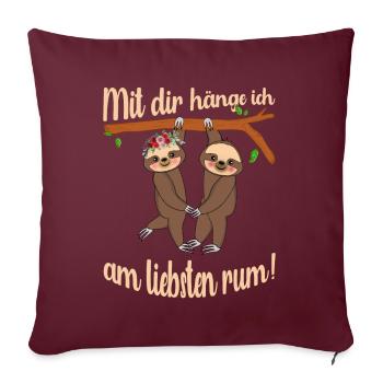 Mit dir hänge ich am liebsten rum am Faultiere - Sofakissenbezug 45 x 45 cm - Burgunderrot - Vorne