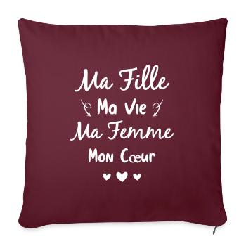 Ma fille ma vie ma femme mon cœur - Humour Papa - Housse de coussin décorative 45 x 45 cm - bordeaux - Devant