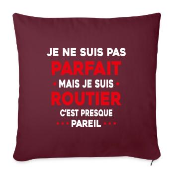 Pas parfait mais je suis Routier Cadeau Camionneur - Housse de coussin décorative 45 x 45 cm - bordeaux - Devant